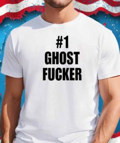 #1 Ghost Fucker T-Shirt