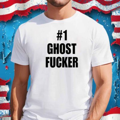 #1 Ghost Fucker T-Shirt