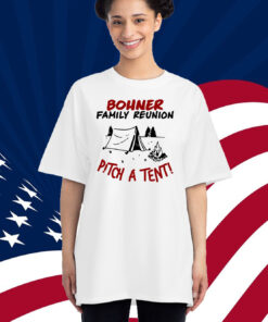 Bohner Family Reunion Pitch A Tenti Shirt