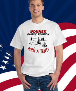 Bohner Family Reunion Pitch A Tenti Shirt