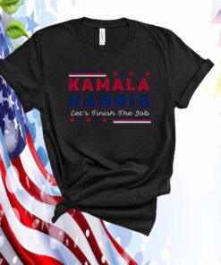 Harris Walz Let's Finish The Job FOr America Shirt