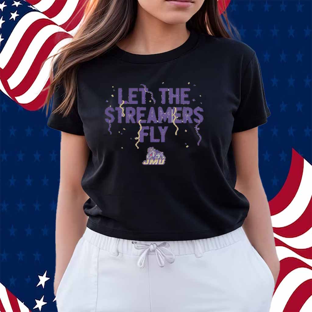JMU FOOTBALL LET THE STREAMERS FLY T-SHIRT
