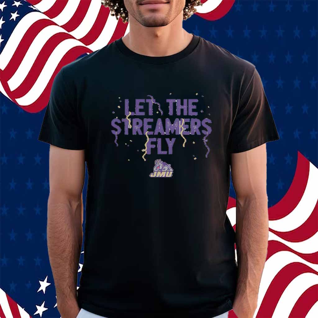 JMU FOOTBALL LET THE STREAMERS FLY T-SHIRT