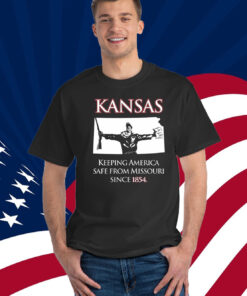 Kansas Keeping America Safe From Missouri Since 1854 Shirt