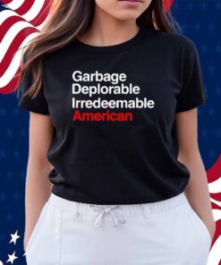 Limited Blaze Tv Garbage Deplorable Irredeemable American T-Shirt