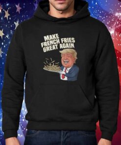 Make French Fries Great Again Donald Trump 2024 T-Shirt