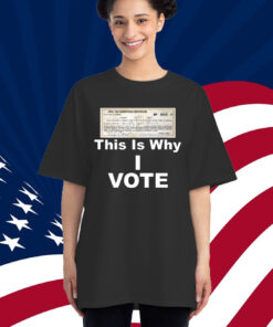 Poll Tax Exemption Certificate This Is Why I Vote Shirt