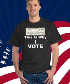 Poll Tax Exemption Certificate This Is Why I Vote Shirt
