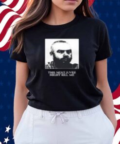 This Next Juvee Might Kill Me T-Shirt