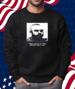 This Next Juvee Might Kill Me T-Shirt