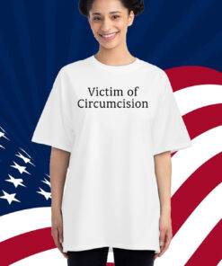 Victim Of Circumcision Shirt