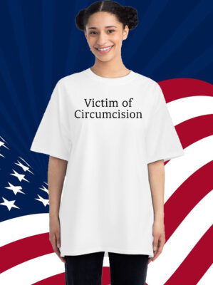 Victim Of Circumcision Shirt