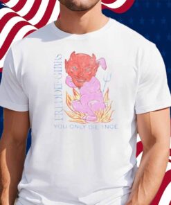 You Only Die 1Nce Devil Roast T-Shirt