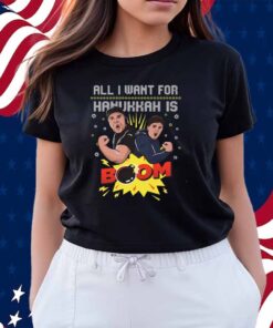 ALL I WANT FOR HANUKKAH IS BOOM UGLY SWEATER SHIRT
