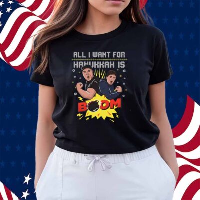 ALL I WANT FOR HANUKKAH IS BOOM UGLY SWEATER SHIRT