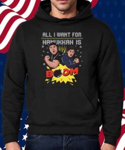 ALL I WANT FOR HANUKKAH IS BOOM UGLY SWEATER SHIRT