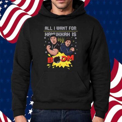 ALL I WANT FOR HANUKKAH IS BOOM UGLY SWEATER SHIRT