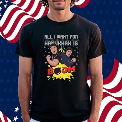 ALL I WANT FOR HANUKKAH IS BOOM UGLY SWEATER SHIRT