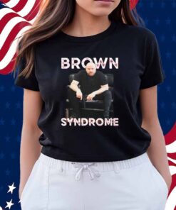 Brown Syndrome Shirt