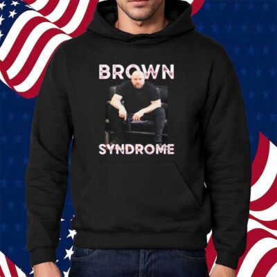 Brown Syndrome Shirt