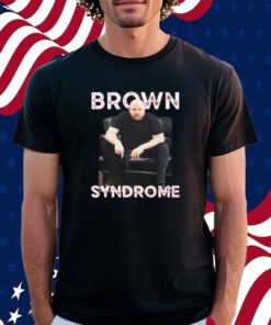 Brown Syndrome Shirt