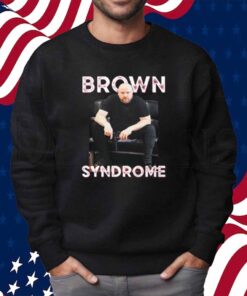 Brown Syndrome Shirt