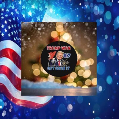 Congratulations Trump Won Get Over It 2024 Ornament