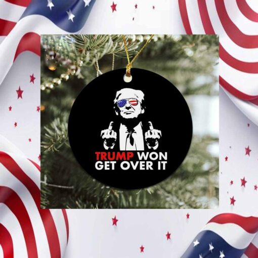 Congratulations Trump Won Get Over It Ornament