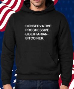 Conservative Progressive Libertarian Bitcoiner T-Shirt