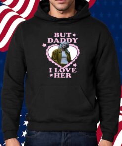 Emily Armstrong But Daddy I Love Her Shirt