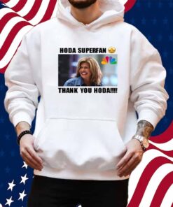 Hoda Superfan Thank You Hoda T-Shirt