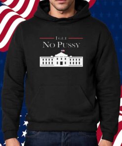 I Get No Pussy Shirt