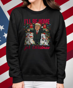 I’ll Be Home For Christmas Donald Trump Shirt