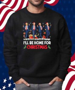 I'll Be Home For Christmas Santa Funny Trump Shirt