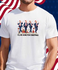 I'll Be Home For Christmas Trump T-Shirt