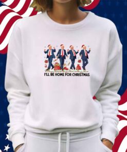 I'll Be Home For Christmas Trump T-Shirt