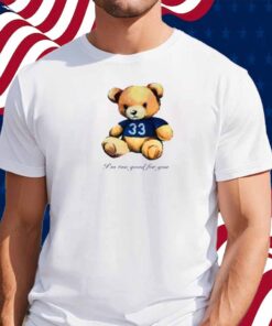 I'm Too Good For You Bear Shirt