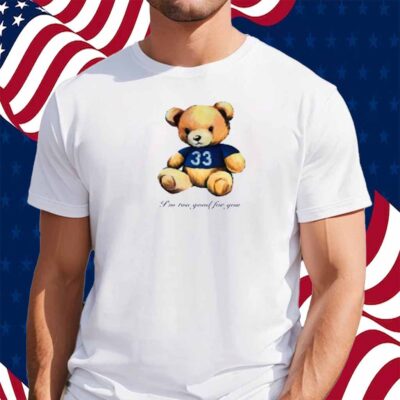 I'm Too Good For You Bear Shirt