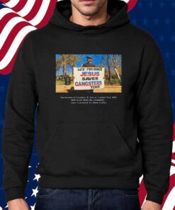 Jesus Saves Gangsters Too Intersection Of Crenshaw & Vernon Leimert Park 2003 Shirt