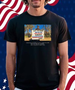 Jesus Saves Gangsters Too Intersection Of Crenshaw & Vernon Leimert Park 2003 Shirt