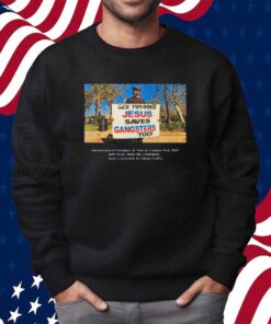 Jesus Saves Gangsters Too Intersection Of Crenshaw & Vernon Leimert Park 2003 Shirt