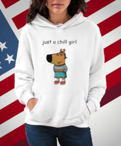 Just A Chill Girl Chill Guy Shirt