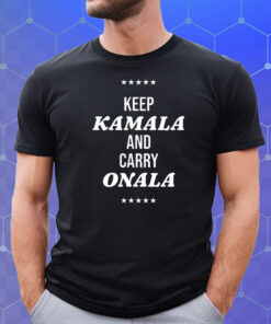 Keep Kamala And Carry Onala Shirt