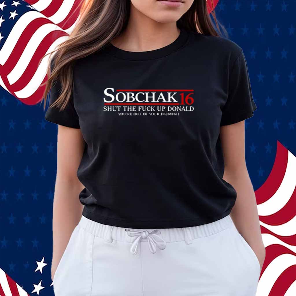 Lebowski Wearing Sobchak 16 Shut The Fuck Up Donald You're Out Of Your Element T-Shirt