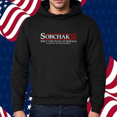 Lebowski Wearing Sobchak 16 Shut The Fuck Up Donald You're Out Of Your Element T-Shirt