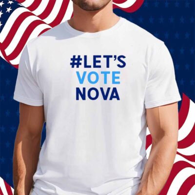 Let Vote Nova T-Shirt