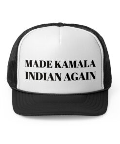 Made Kamala Indian Again Trucker Hat