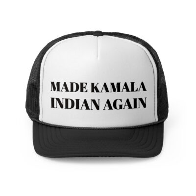 Made Kamala Indian Again Trucker Hat