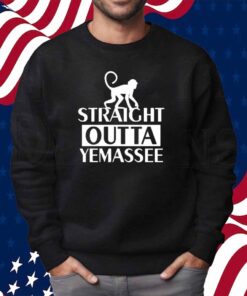 Monkey Straight Outta Yemassee Shirt