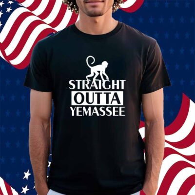 Monkey Straight Outta Yemassee Shirt